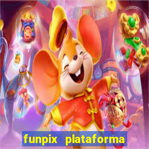 funpix plataforma de jogos